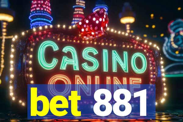 bet 881