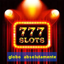 globo absolutamente sobretudo 2018