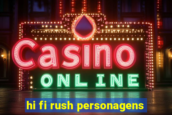 hi fi rush personagens