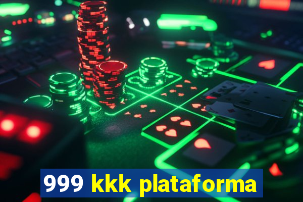 999 kkk plataforma