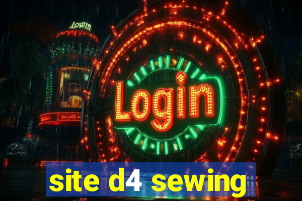 site d4 sewing