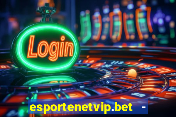 esportenetvip.bet - apostas online