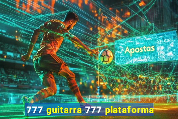 777 guitarra 777 plataforma