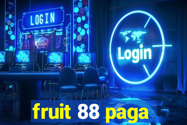 fruit 88 paga