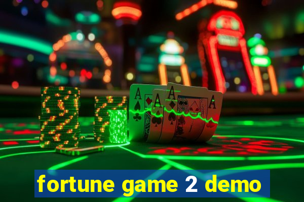 fortune game 2 demo