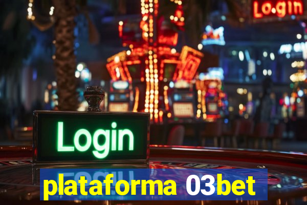 plataforma 03bet