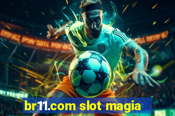 br11.com slot magia