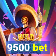 9500 bet