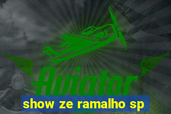 show ze ramalho sp