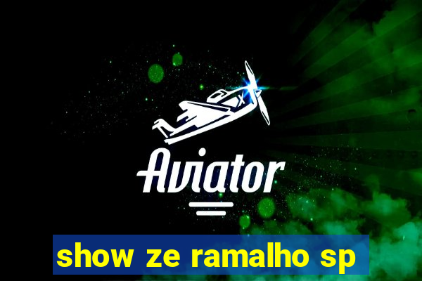 show ze ramalho sp