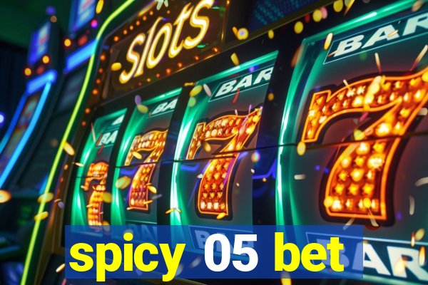 spicy 05 bet