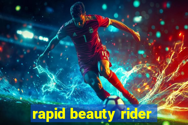 rapid beauty rider