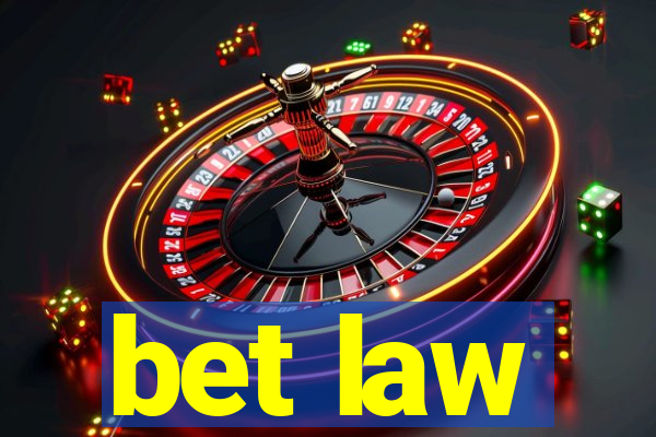 bet law