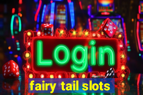 fairy tail slots