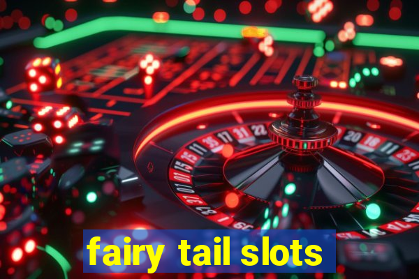 fairy tail slots