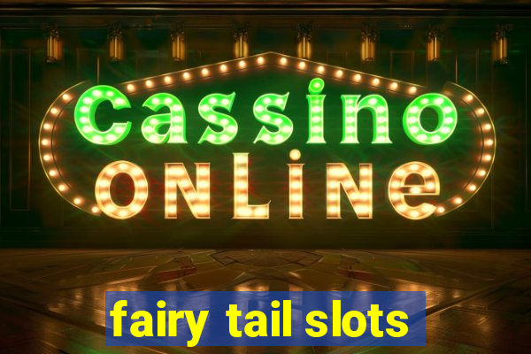 fairy tail slots