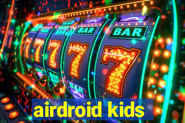 airdroid kids