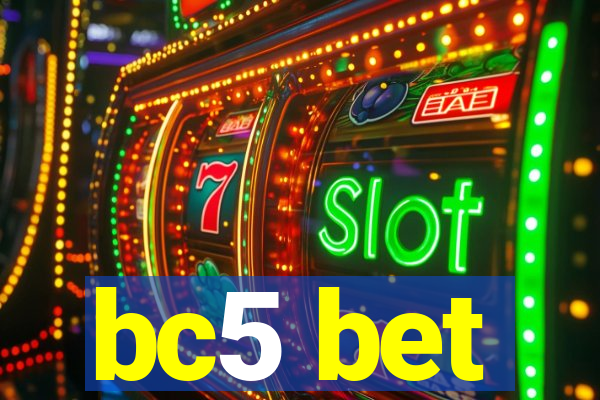 bc5 bet