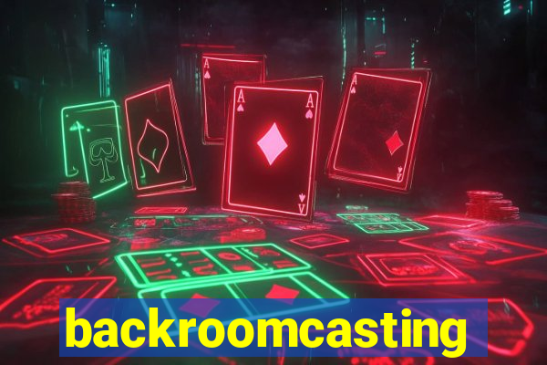 backroomcasting