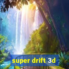 super drift 3d