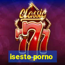 isesto porno