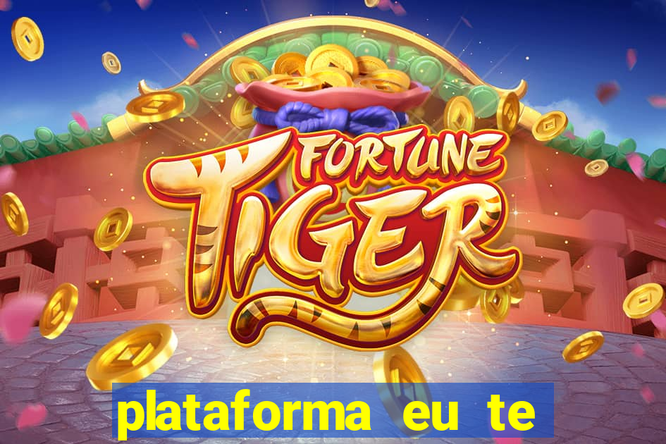 plataforma eu te amo pg