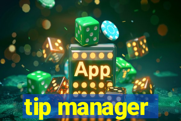 tip manager