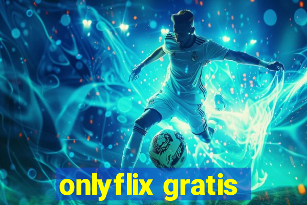 onlyflix gratis