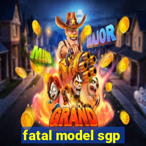 fatal model sgp