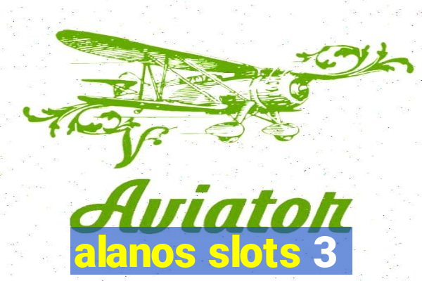 alanos slots 3