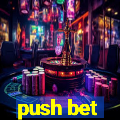 push bet