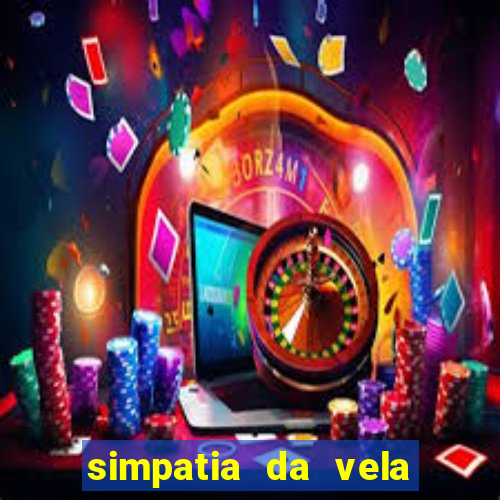 simpatia da vela para afastar rival