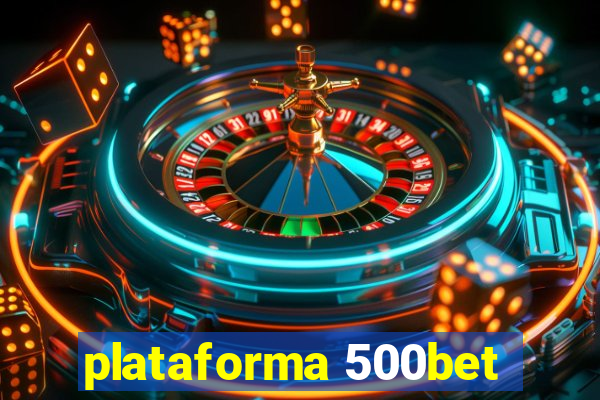 plataforma 500bet