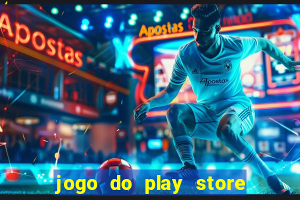 jogo do play store que ganha dinheiro de verdade