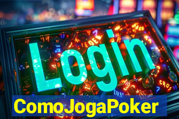 ComoJogaPoker