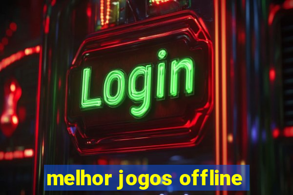 melhor jogos offline