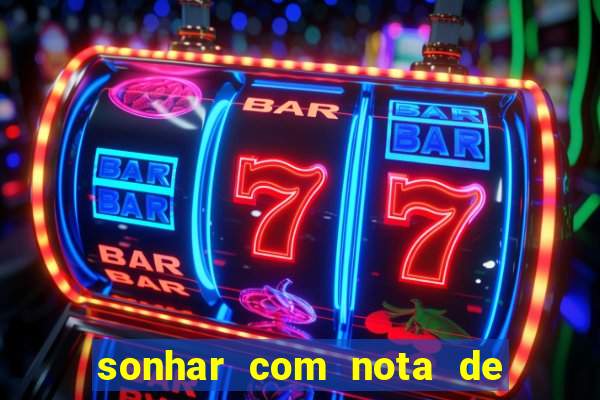 sonhar com nota de 100 reais jogo do bicho