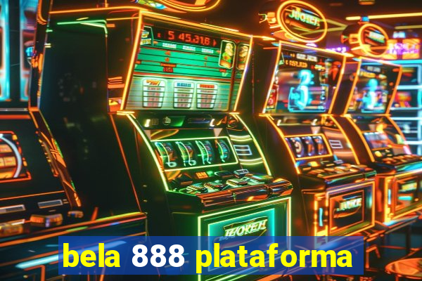 bela 888 plataforma