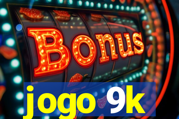 jogo 9k