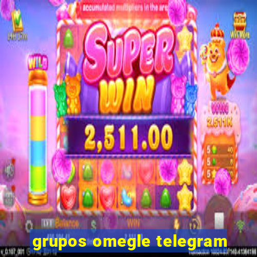 grupos omegle telegram