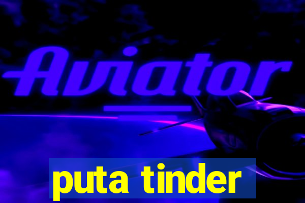 puta tinder