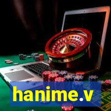 hanime.v