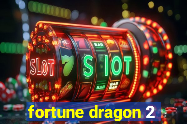 fortune dragon 2