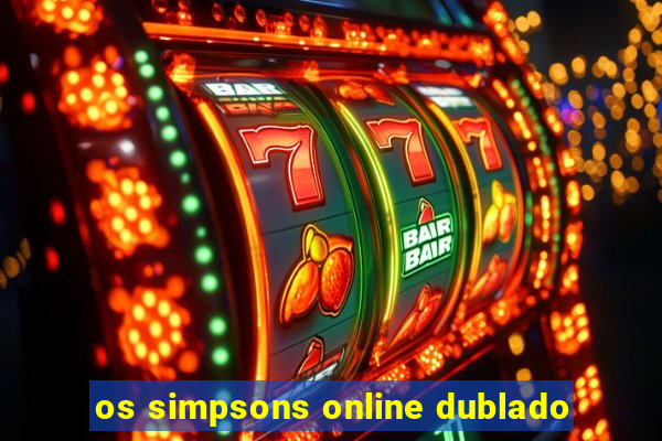 os simpsons online dublado