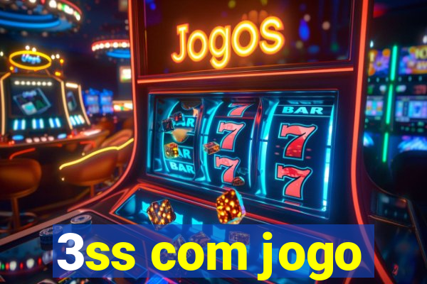 3ss com jogo