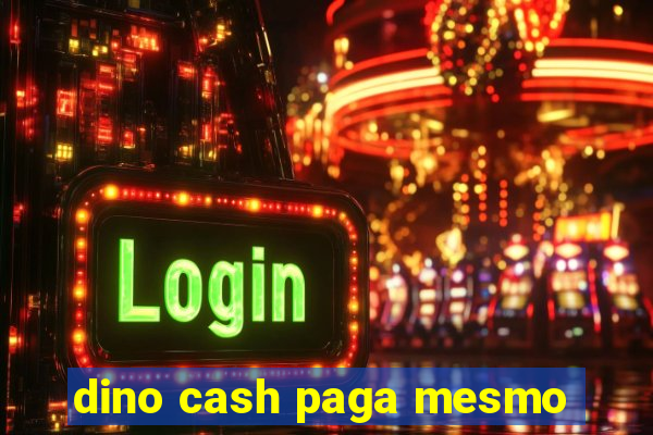 dino cash paga mesmo