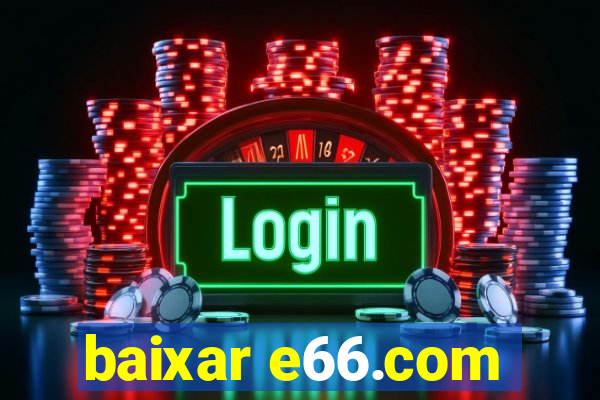 baixar e66.com