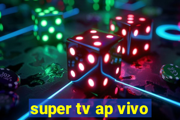 super tv ap vivo