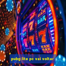 pubg lite pc vai voltar