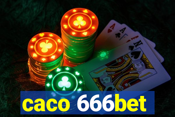 caco 666bet